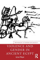 Book cover of: Violence and Gender in Ancient Egypt. By: Uros Matic