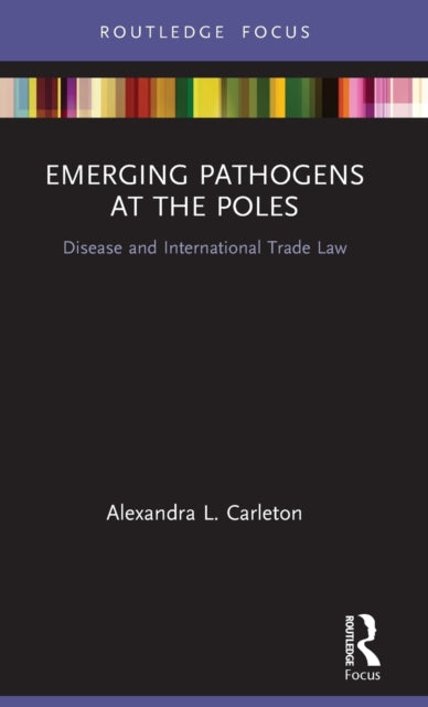 Book cover of: Emerging Pathogens at the Poles. By: Alexandra L. Carleton