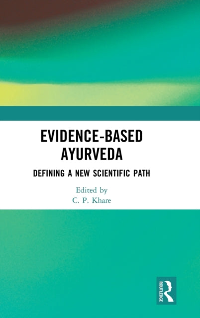 Book cover of: Evidence-based Ayurveda. By: C. P. Khare