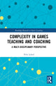 Book cover of: Complexity in Games Teaching and Coaching