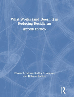 What Works (and Doesn't) in Reducing Recidivism
