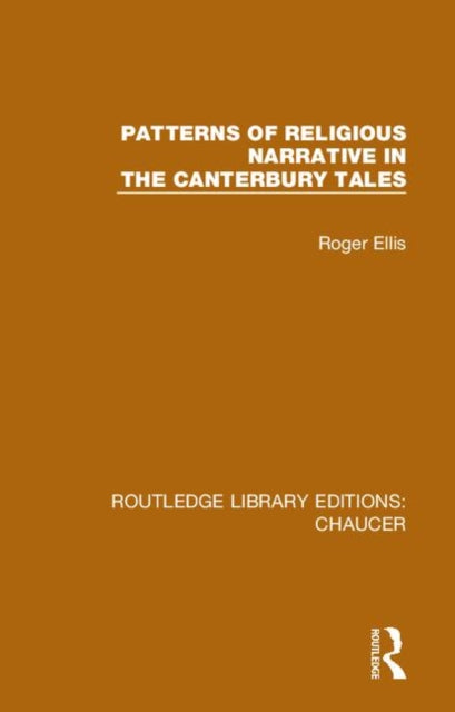 Book cover of: Patterns of Religious Narrative in the Canterbury Tales. By: Roger Ellis