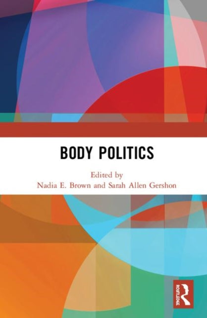 Book cover of: Body Politics. By: Nadia E. Brown