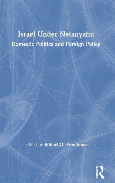 Book cover of: Israel Under Netanyahu. By: Robert O. Freedman