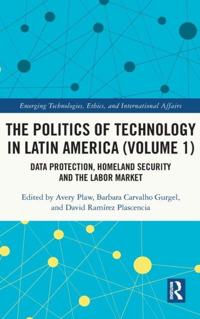 Book cover of: Politics of Technology in Latin America (Volume 1). By: Avery Plaw