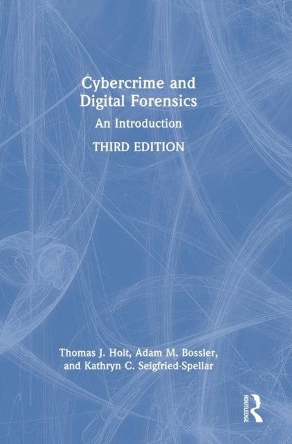 Book cover of: Cybercrime and Digital Forensics. By: Thomas J. Holt