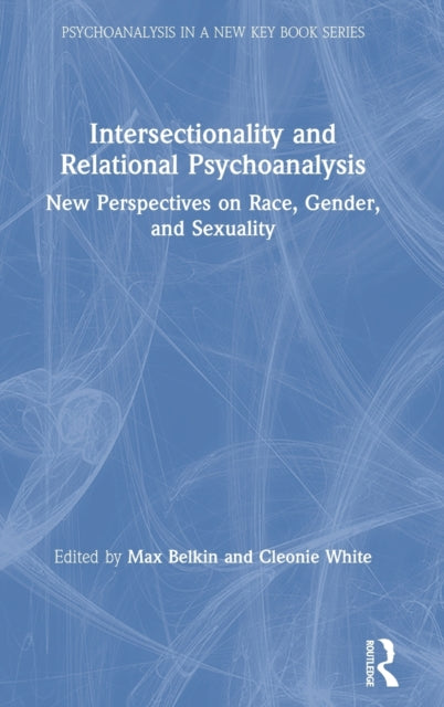 Book cover of: Intersectionality and Relational Psychoanalysis. By: Max Belkin