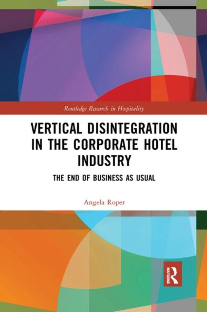 Book cover of: Vertical Disintegration in the Corporate Hotel Industry