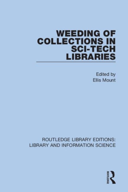Book cover of: Weeding of Collections in Sci-Tech Libraries. By: Ellis Mount