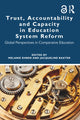 Book cover of: Trust, Accountability and Capacity in Education System Reform. By: Melanie Ehren