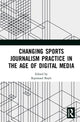 Book cover of: Changing Sports Journalism Practice in the Age of Digital Media. By: Raymond Boyle