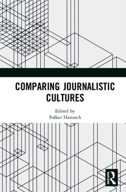 Book cover of: Comparing Journalistic Cultures. By: Folker Hanusch