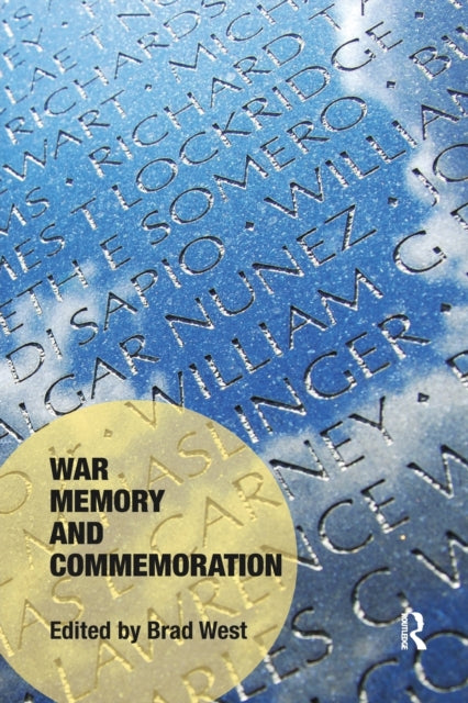 Book cover of: War Memory and Commemoration. By: Brad West