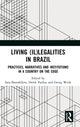 Book cover of: Living (Il)legalities in Brazil. By: Sara Brandellero