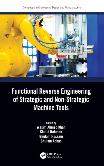 Book cover of: Functional Reverse Engineering of Strategic and Non-Strategic Machine Tools. By: Wasim A. Khan