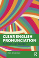 Book cover of: Clear English Pronunciation. By: Dick Smakman