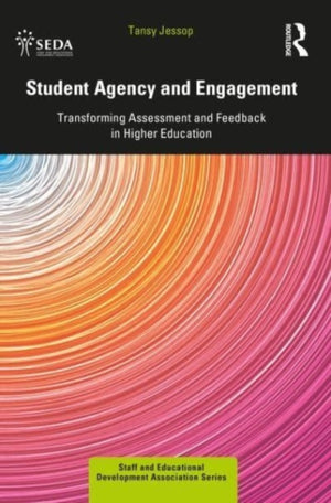 Student Agency and Engagement, Transforming Assessment and Feedback in Higher Education
