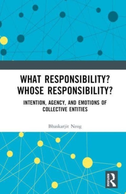 Book cover of: What Responsibility? Whose Responsibility?. By: Bhaskarjit Neog