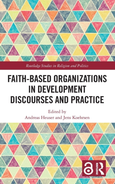 Book cover of: Faith-Based Organizations in Development Discourses and Practice