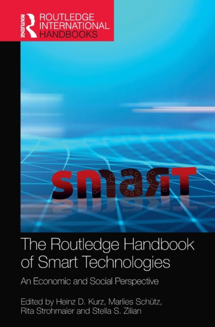 Book cover of: Routledge Handbook of Smart Technologies. By: Heinz D. Kurz