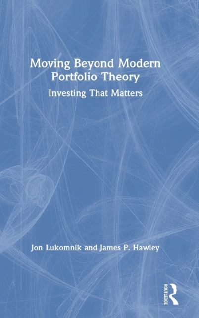 Book cover of: Moving Beyond Modern Portfolio Theory. By: Jon Lukomnik