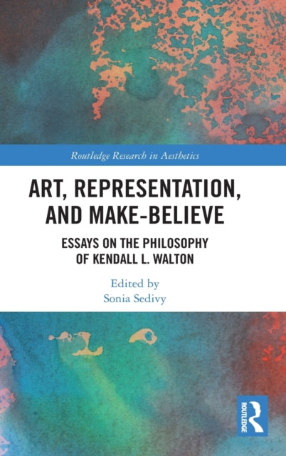 Book cover of: Art, Representation, and Make-Believe. By: Sonia Sedivy