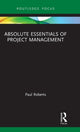 Book cover of: Absolute Essentials of Project Management. By: Paul Roberts