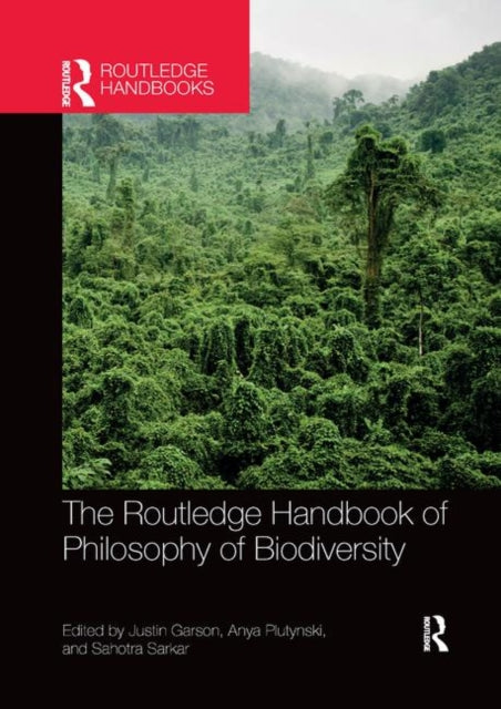 Book cover of: Routledge Handbook of Philosophy of Biodiversity. By: Justin Garson