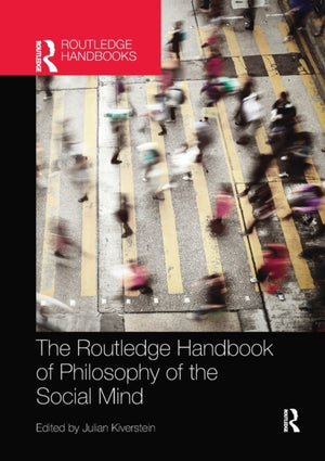Routledge Handbook of Philosophy of the Social Mind