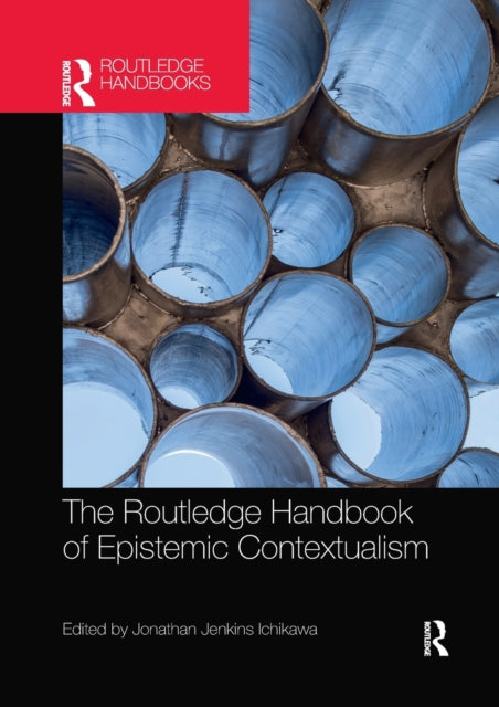 Book cover of: Routledge Handbook of Epistemic Contextualism. By: Jonathan Jenkins Ichikawa