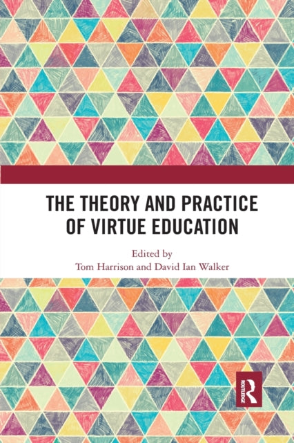 Book cover of: Theory and Practice of Virtue Education. By: Tom Harrison