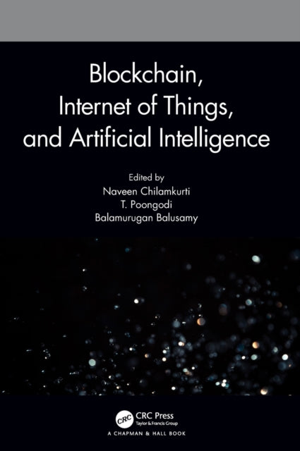 Book cover of: Blockchain, Internet of Things, and Artificial Intelligence. By: Naveen Chilamkurti