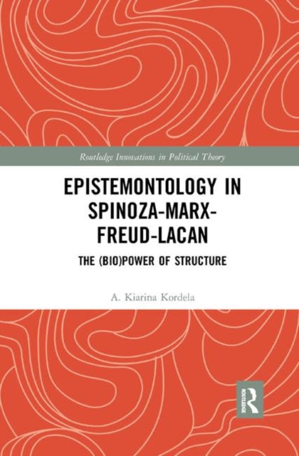 Book cover of: Epistemontology in Spinoza-Marx-Freud-Lacan. By: Aglaia Kiarina Kordela