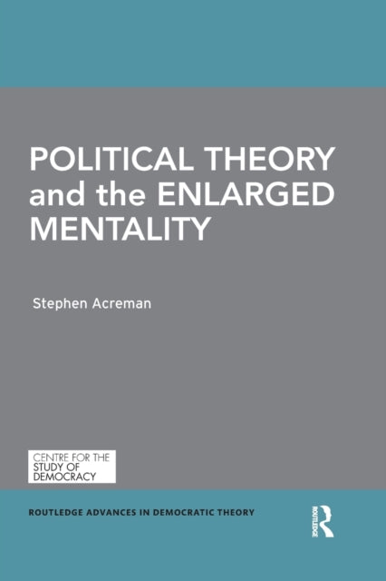 Book cover of: Political Theory and the Enlarged Mentality. By: Stephen Acreman