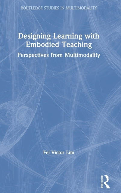 Designing Learning with Embodied Teaching