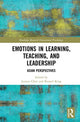 Book cover of: Emotions in Learning, Teaching, and Leadership. By: Junjun Chen