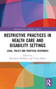 Book cover of: Restrictive Practices in Health Care and Disability Settings. By: Bernadette McSherry