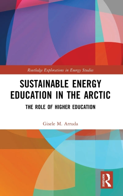 Book cover of: Sustainable Energy Education in the Arctic. By: Gisele M. Arruda