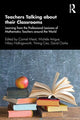 Book cover of: Teachers Talking about their Classrooms. By: Carmel Mesiti