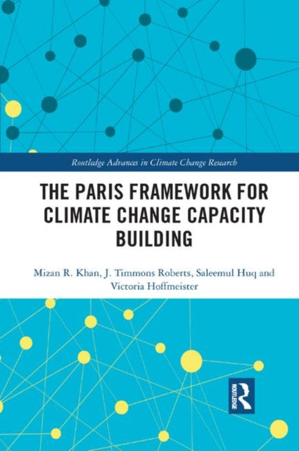 Book cover of: Paris Framework for Climate Change Capacity Building. By: Mizanur Rahman Khan