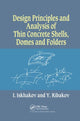 Book cover of: Design Principles and Analysis of Thin Concrete Shells, Domes and Folders. By: Iakov Iskhakov