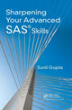 Book cover of: Sharpening Your Advanced SAS Skills. By: Sunil Gupta