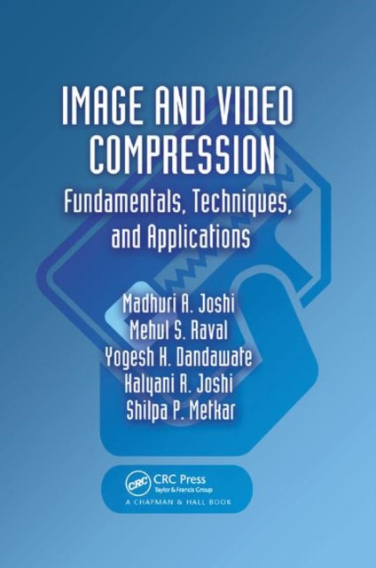 Book cover of: Image and Video Compression. By: Madhuri A. Joshi