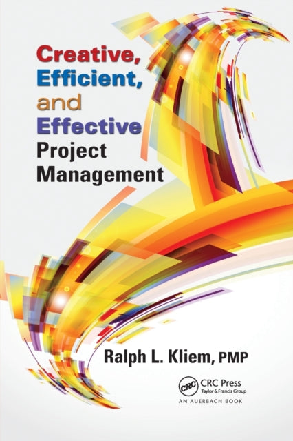Book cover of: Creative, Efficient, and Effective Project Management. By: Ralph L. Kliem