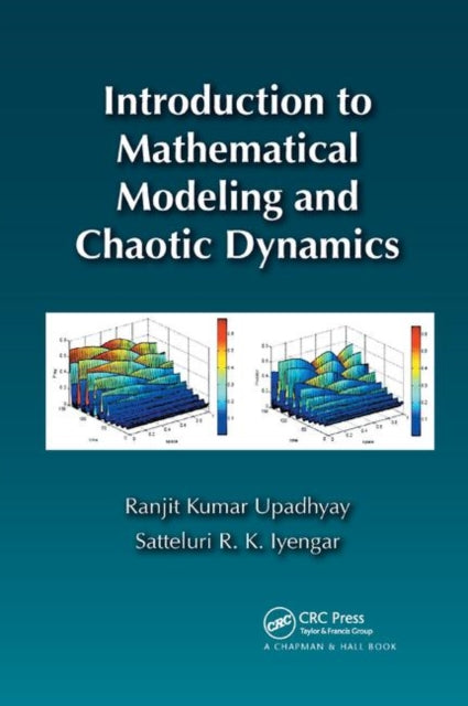 Book cover of: Introduction to Mathematical Modeling and Chaotic Dynamics. By: Ranjit Kumar Upadhyay