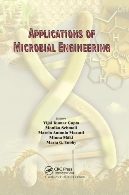 Book cover of: Applications of Microbial Engineering. By: Vijai Kumar Gupta