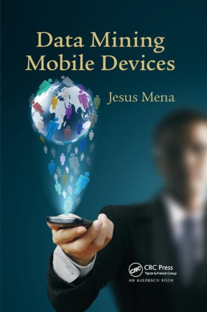 Book cover of: Data Mining Mobile Devices. By: Jesus Mena