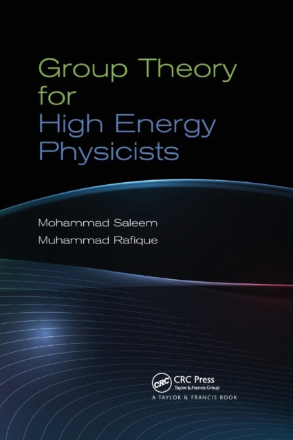 Book cover of: Group Theory for High Energy Physicists. By: Mohammad Saleem