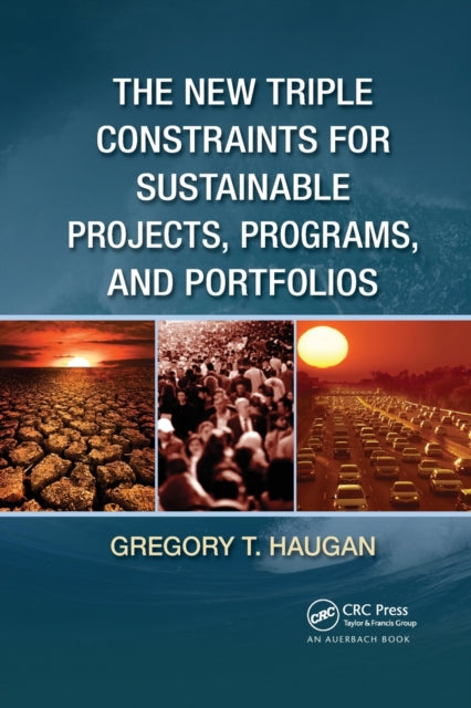 Book cover of: New Triple Constraints for Sustainable Projects, Programs, and Portfolios. By: Gregory T. Haugan