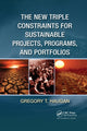 Book cover of: New Triple Constraints for Sustainable Projects, Programs, and Portfolios. By: Gregory T. Haugan